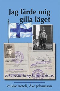 Jag lrde mig gilla lget - ett finskt krigsbarn minns