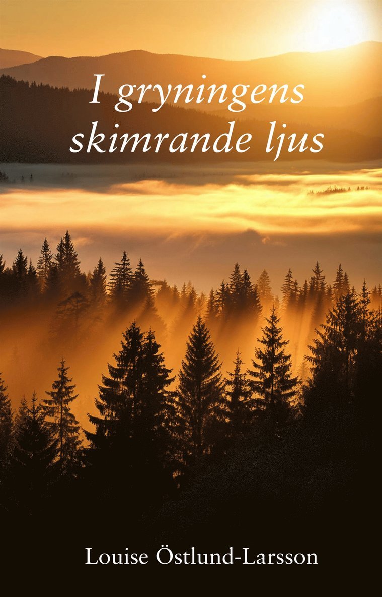 Louise Östlund-Larsson - I gryningens skimrande ljus, E-bok