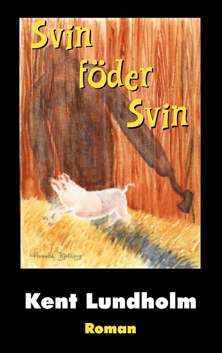 Kent Lundholm - Svin föder svin, E-bok