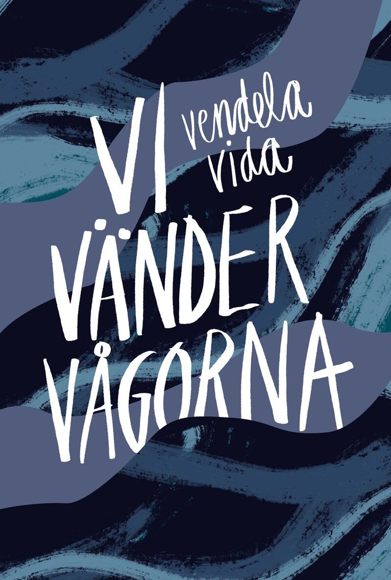 Vendela Vida - Vi vänder vågorna, Inbunden