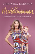 Modellmamman : sm storlekar och stora krlekar