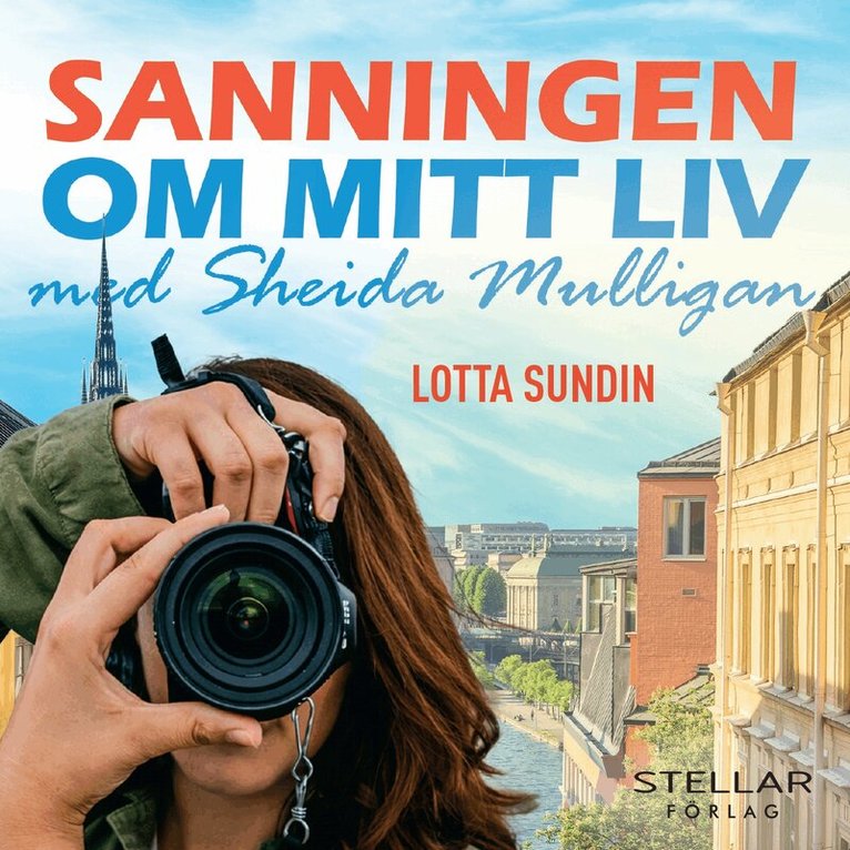Lotta Sundin - Sanningen om mitt liv med Sheida Mulligan, Ljudbok