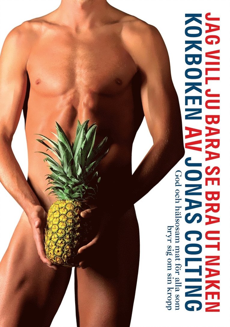 Jonas Colting - Jag vill ju bara se bra ut naken-kokboken (Epub2), E-bok