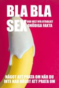 BLA BLA SEX : 600 otroligt ondiga fakta om sex (Epub2)