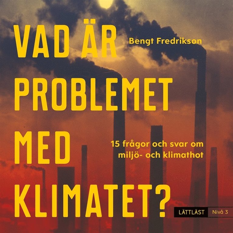 Bengt Fredrikson - Vad är problemet med klimatet? Nivå 3 / Lättläst, Ljudbok