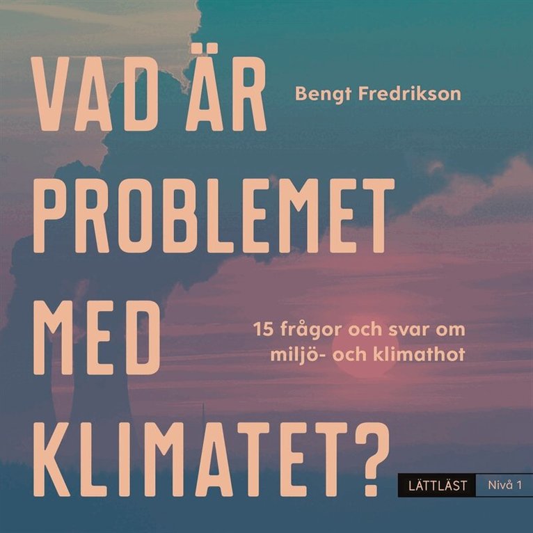Bengt Fredrikson - Vad är problemet med klimatet? Nivå 1 / Lättläst, Ljudbok