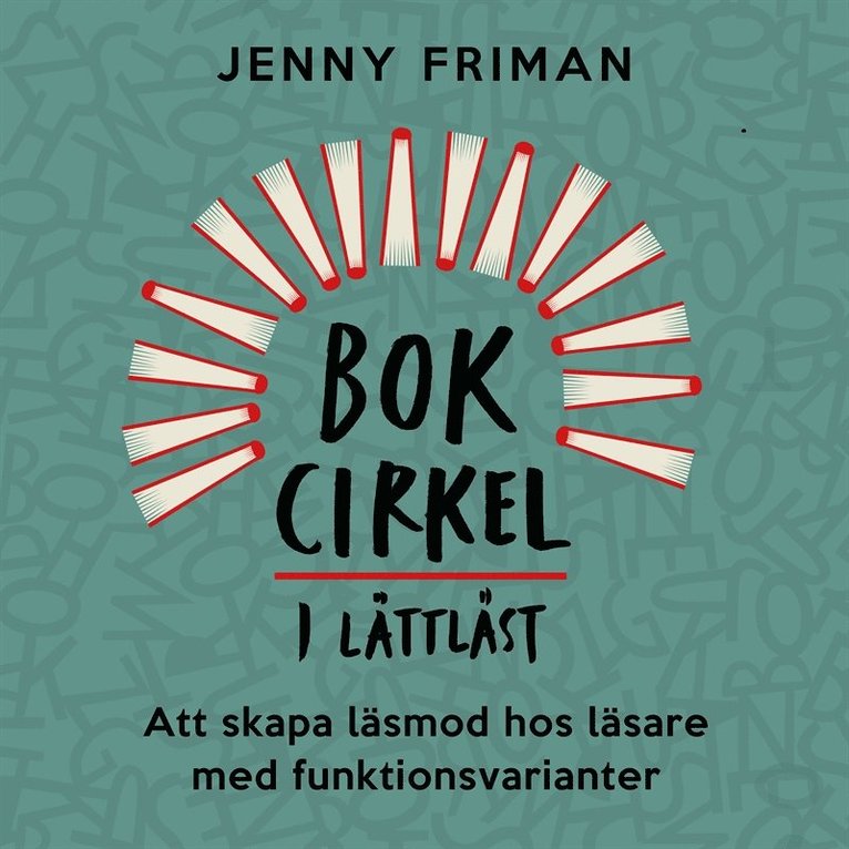 Jenny Friman - Bokcirkel i lättläst – Att skapa läsmod hos läsare med funktionsvarianter, Ljudbok
