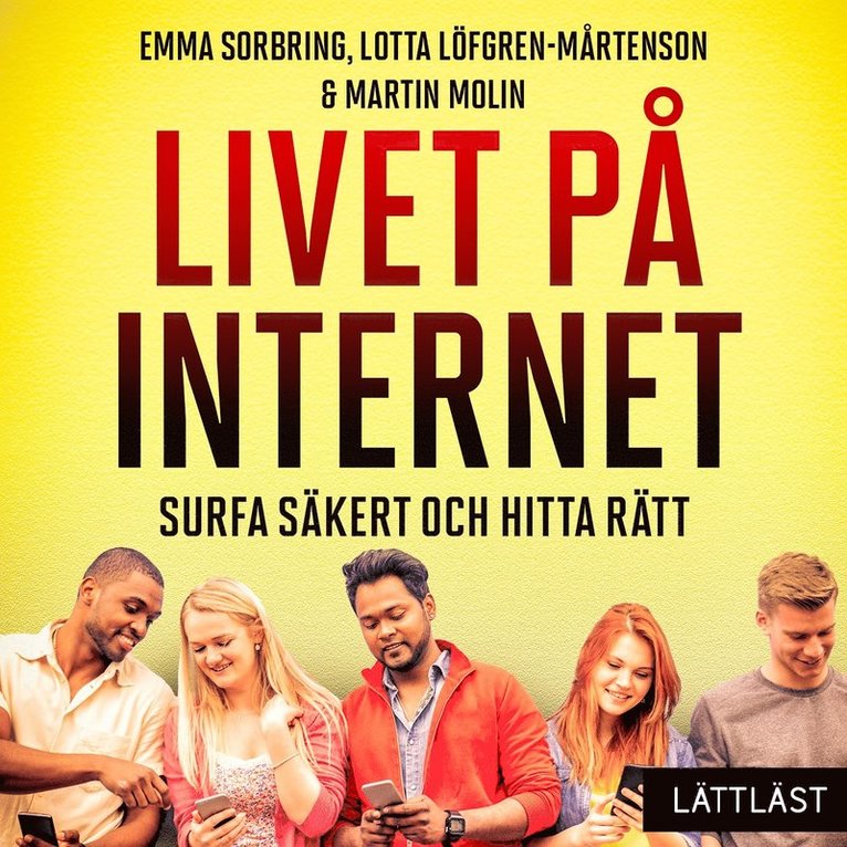 Emma Sorbring, Lotta Löfgren-Mårtensson, Martin Molin - Livet på internet – Surfa säkert och hitta rätt (lättläst), Ljudbok