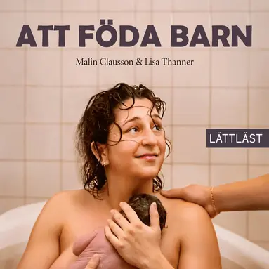Malin Clausson - Att föda barn (lättläst), Ljudbok