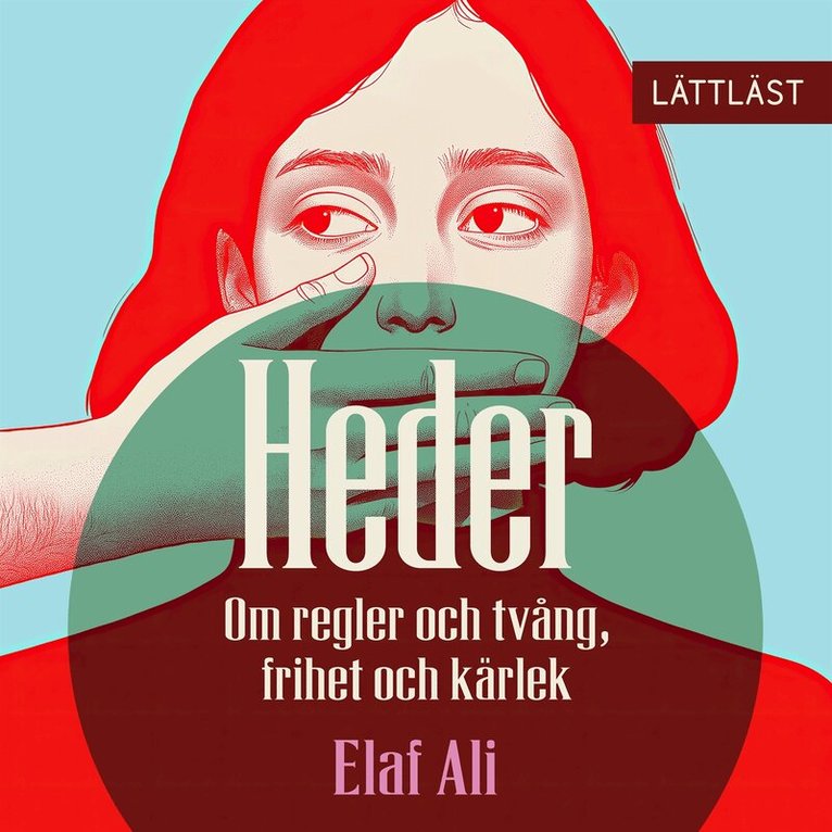 Elaf Ali - Heder - Om regler och tvång, frihet och kärlek (lättläst), Ljudbok