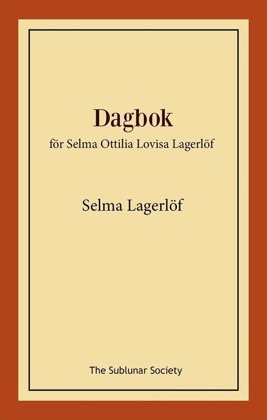 Selma Lagerlöf - Dagbok : för Selma Ottilia Lovisa Lagerlöf, Häftad