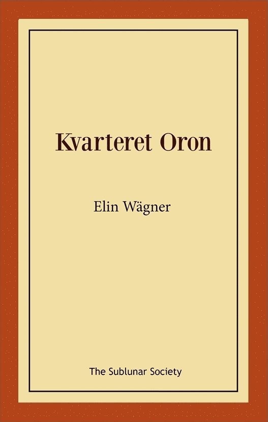 Elin Wägner - Kvarteret Oron : en Stockholmshistoria, Häftad