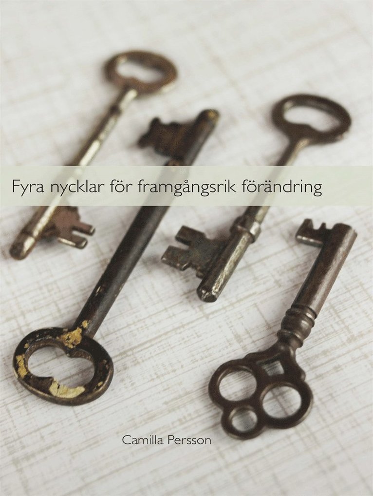 Camilla Persson - Fyra Nycklar för  framgångsrik förändring, E-bok