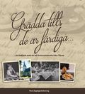 Gr�dda tills de �r f�rdiga : en kakbok med en bit kvinnohistoria fr�n T�rna