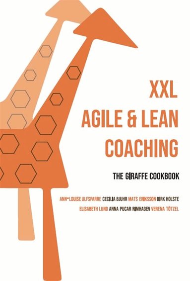 Mats Eriksson, Ann-Louise Ulfsparre, Cecilia Bjuhr, Dirk Holste, Elisabeth Lund, Anna Pucar Rimhagen, Verena Tötzel - XXL Agile & lean coaching, E-bok
