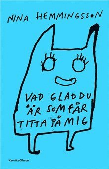 Nina Hemmingsson - Vad glad du är som får titta på mig, Häftad