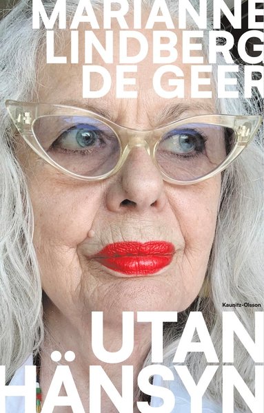 Marianne Lindberg De Geer Utan hänsyn