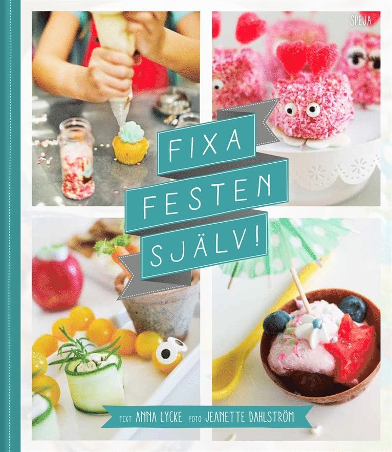 Anna Lycke - Fixa festen själv!, E-bok