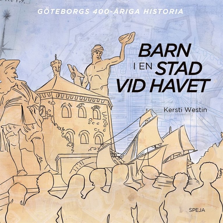 Kersti Westin - Barn i en stad vid havet: Göteborgs 400-åriga historia, E-bok