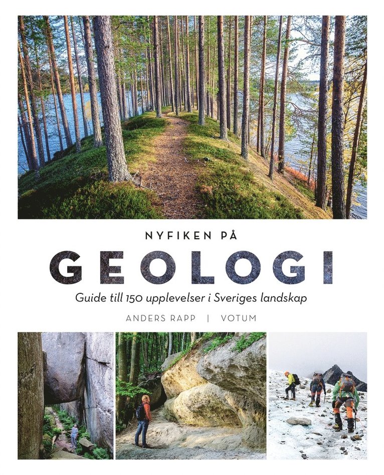 Anders Rapp - NYFIKEN PÅ GEOLOGI: Guide till 150 upplevelser i Sveriges landskap, E-bok