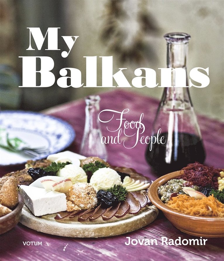 Jovan Radomir - My Balkans - Food and people, E-bok