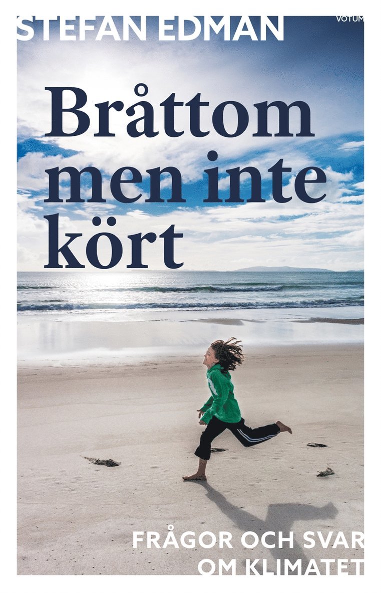 Stefan Edman - Bråttom men inte kört: frågor och svar om klimatet, E-bok