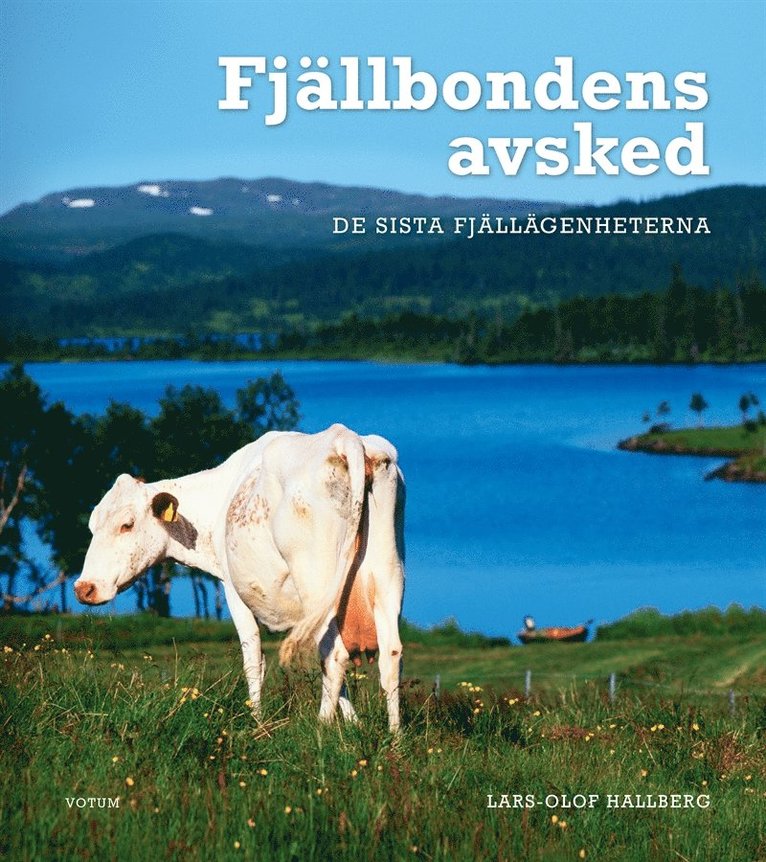 Lars-Olof Hallberg - Fjällbondens avsked: De sista fjällägenheterna, E-bok