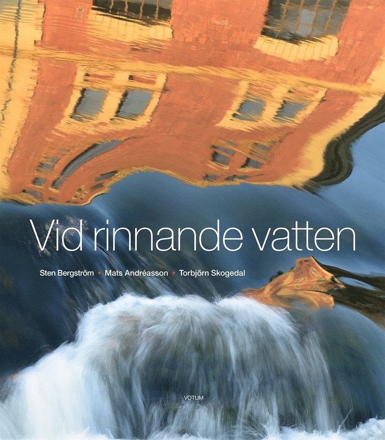 Mats Andréasson, Sten Bergström, Torbjörn Skogedal - Vid rinnande vatten, E-bok