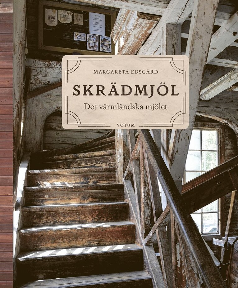 Margareta Edsgård - Skrädmjöl - Det värmländska mjölet, E-bok