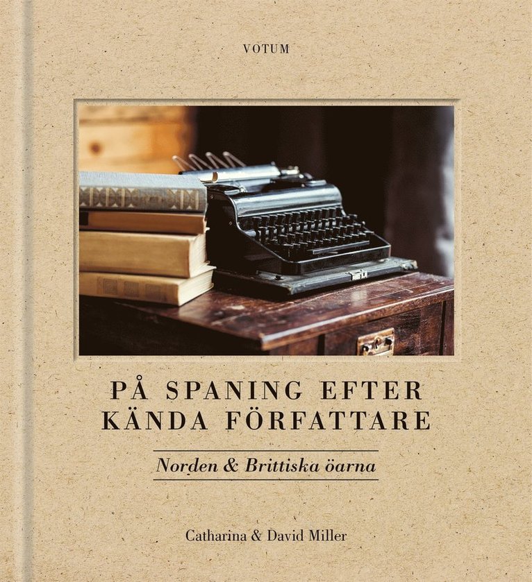 Catharina Miller - På spaning efter kända författare : Brittiska öarna & Norden, E-bok