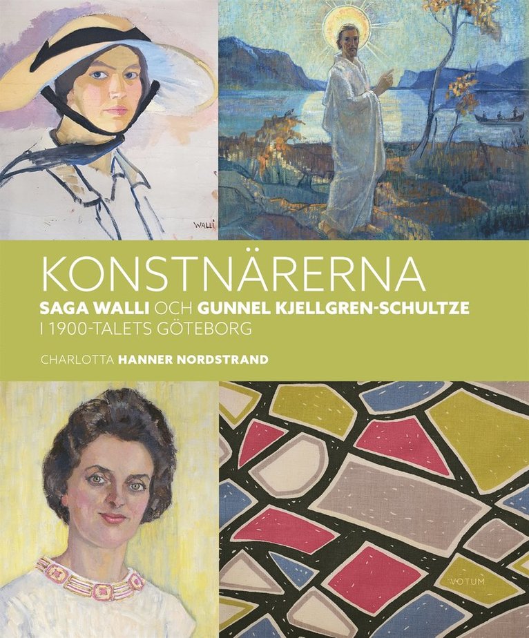 Charlotta Hanner Nordstrand - Konstnärerna Saga Walli & Gunnel Kjellgren-Schultze i 1900-talets Göteborg, E-bok