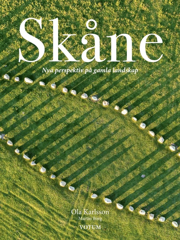 Martin Borg - Skåne - nya perspektiv på gamla landskap, E-bok