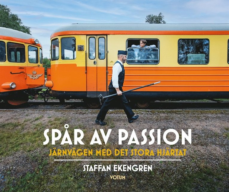 Staffan Ekengren - Spår av passion - Järnvägen med det stora hjärtat, E-bok