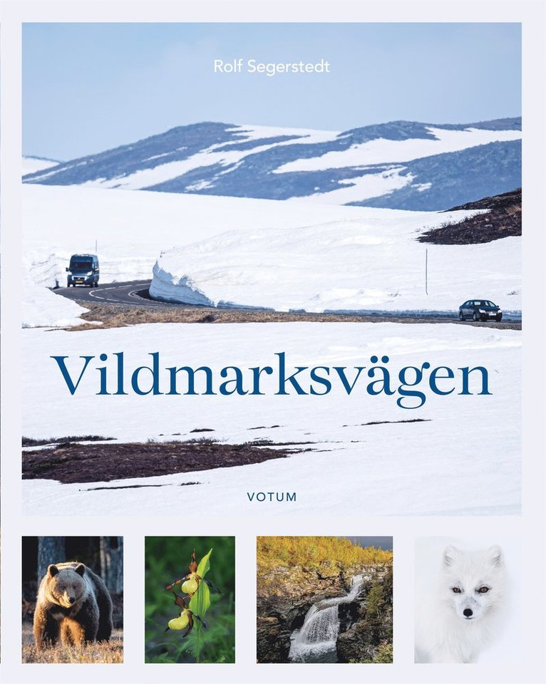 Rolf Segerstedt - Vildmarksvägen, E-bok