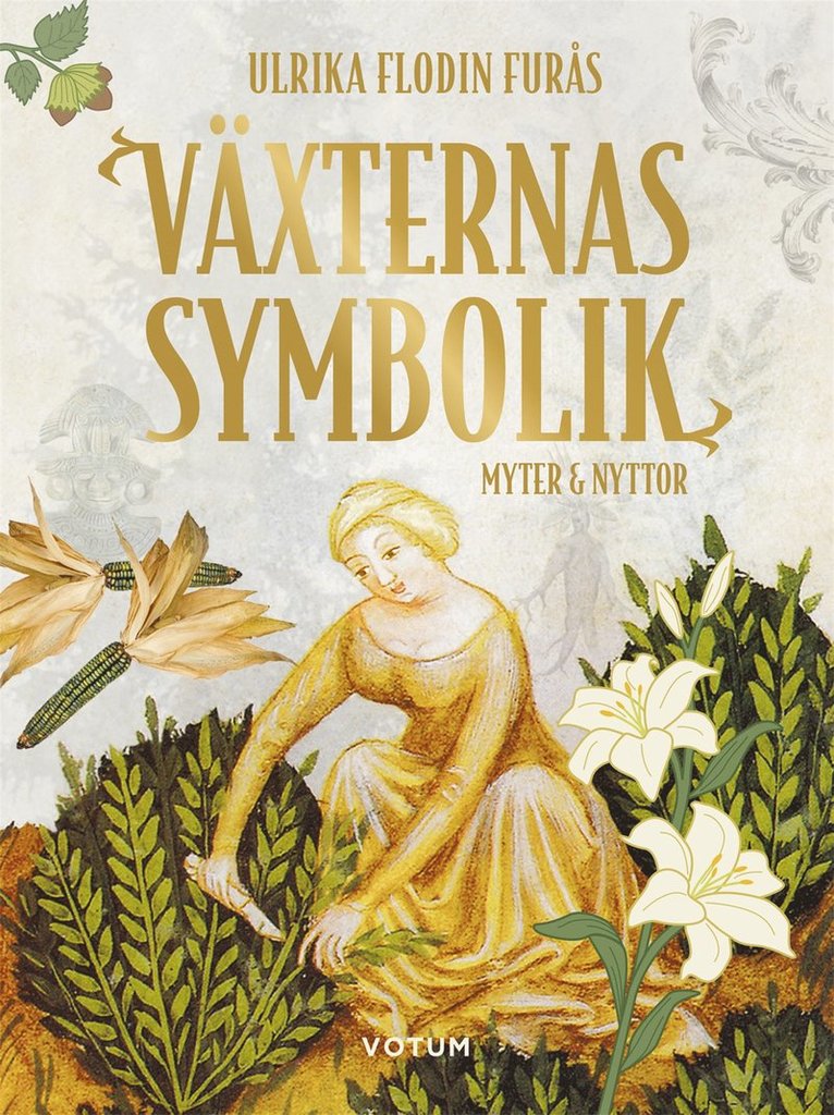 Ulrika Flodin Furås - Växternas symbolik : myter & nyttor, E-bok