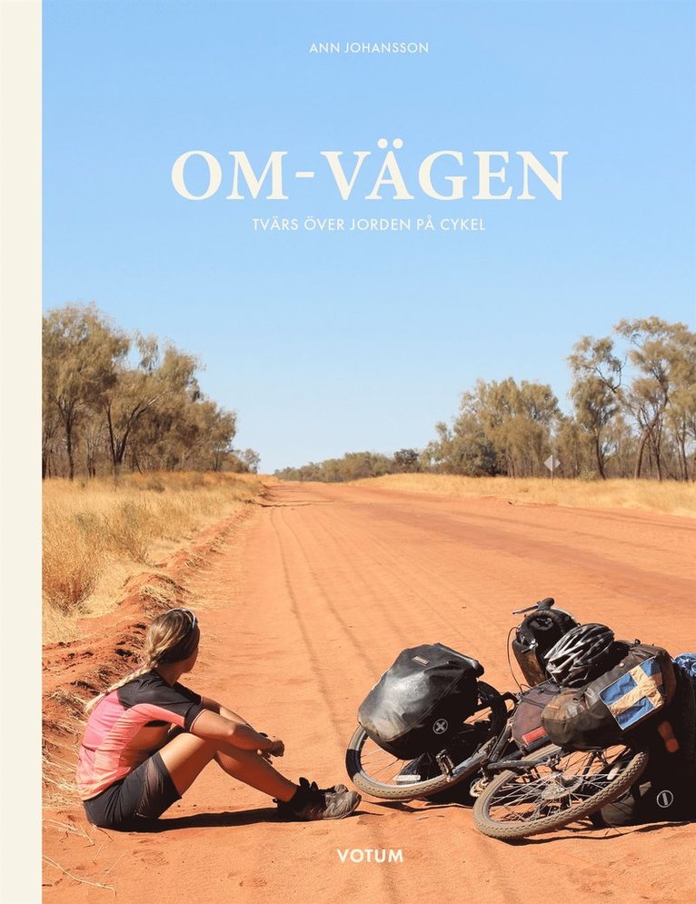 Ann Johansson - OM-VÄGEN : Tvärs över jorden på cykel, E-bok