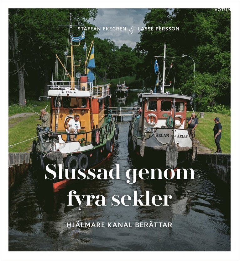 Staffan Ekegren - Slussad genom fyra sekler : Hjälmare kanal berättar, E-bok