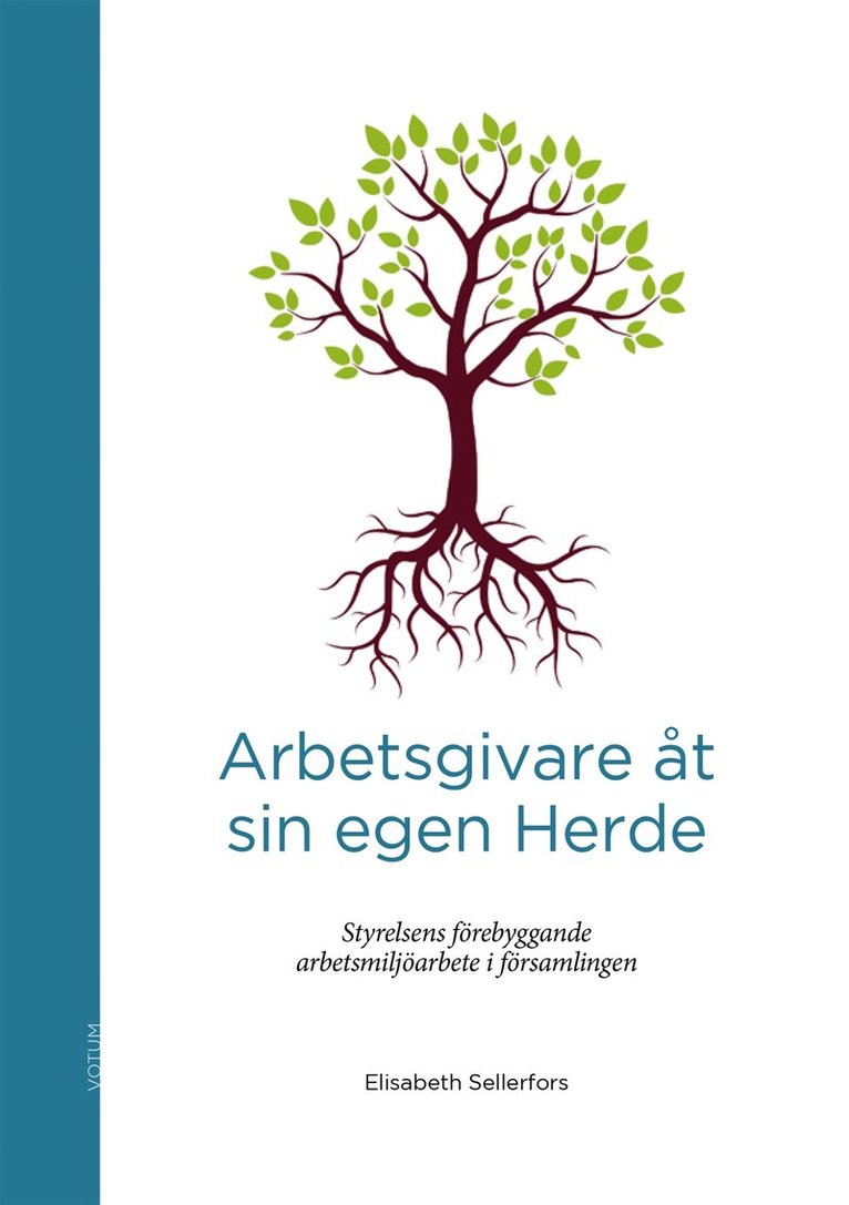 Elisabeth Sellerfors - Arbetsgivare åt sin egen Herde : styrelsens förebyggande arbetsmiljöarbete i församlingen, E-bok