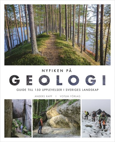 Nyfiken på geologi : guide till 150 upplevelser i Sveriges landskap