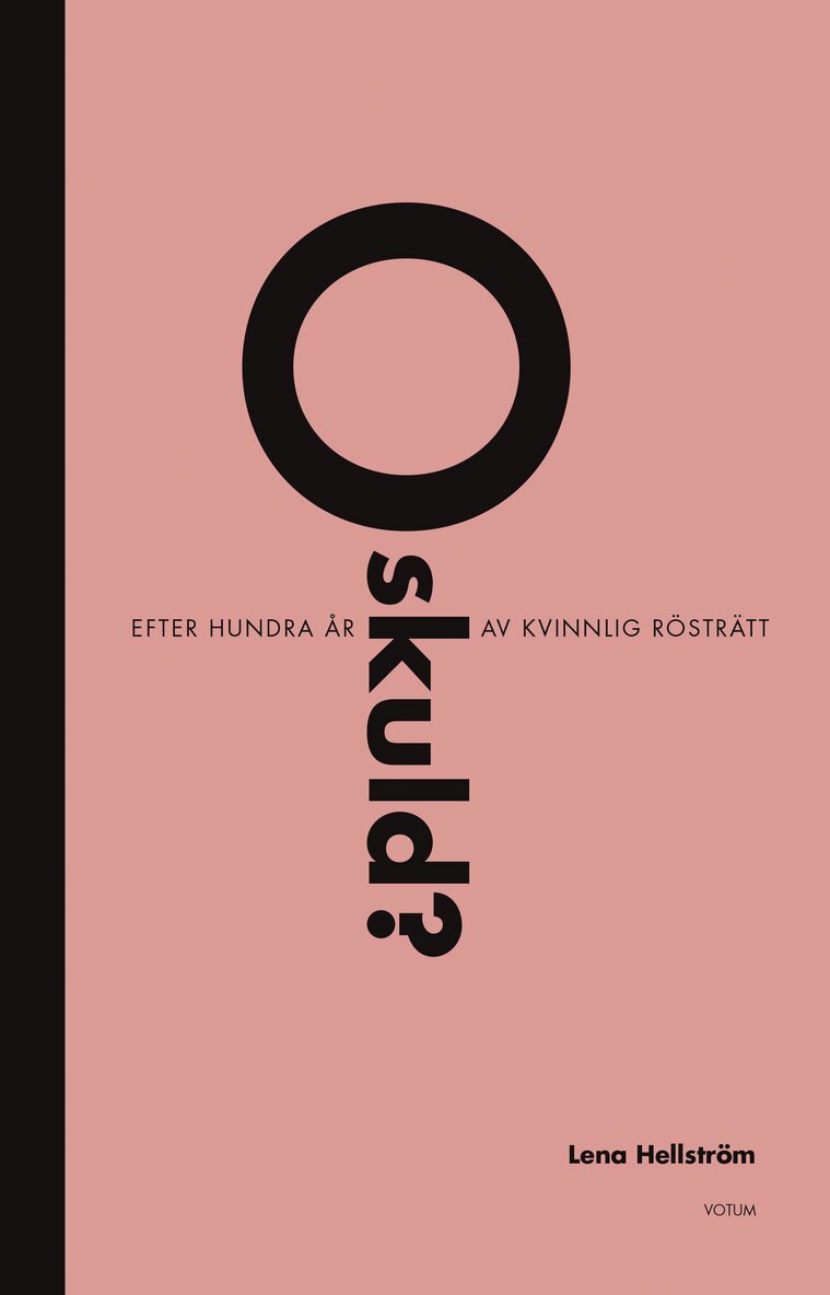Lena Hellström - Oskuld? : efter hundra år av kvinnlig rösträtt, Storpocket