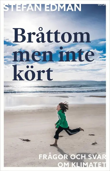 Stefan Edman - Bråttom men inte kört : frågor och svar om klimatet, Storpocket