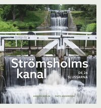 Strömsholms kanal : de 26 slussarna