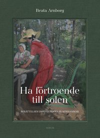 Ha frtroende till solen : berttelsen om kvinnorna p Agnhammar