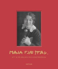Maja Fjæstad : att se på världen med konstnärsögon