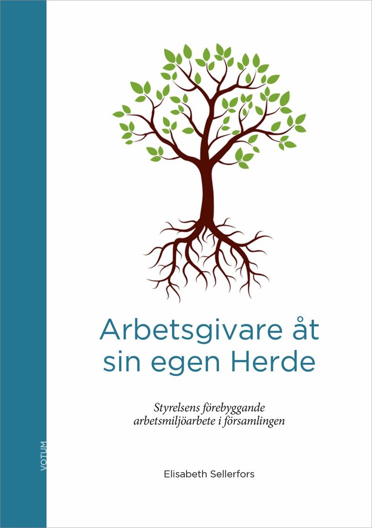 Elisabeth Sellerfors - Arbetsgivare åt sin egen Herde : styrelsens förebyggande arbetsmiljöarbete i församlingen, Inbunden