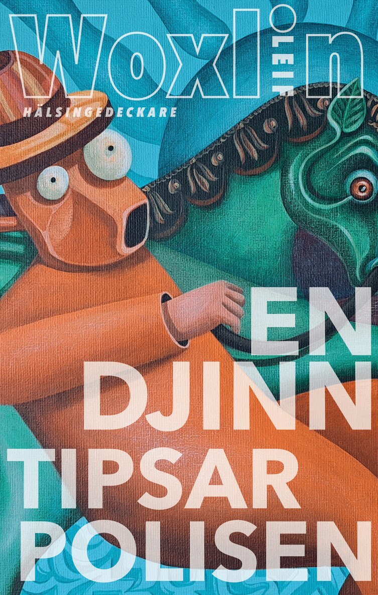 Leif Woxlin - En djinn tipsar polisen, Häftad