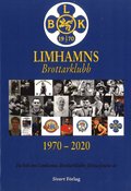 Limhamns brottarklubb 1970-2020 : en bok om Limhamns Brottarklubbs frsta femtio r