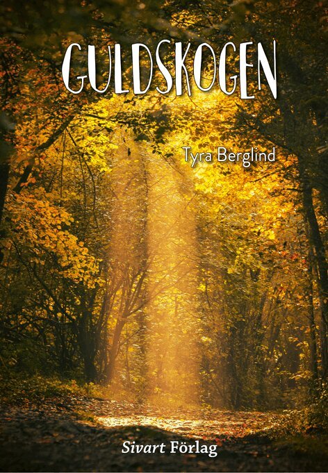 Tyra Berglind - Guldskogen, Inbunden