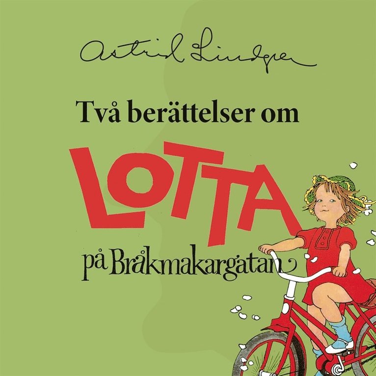 Astrid Lindgren - Två berättelser om Lotta på Bråkmakargatan, Ljudbok