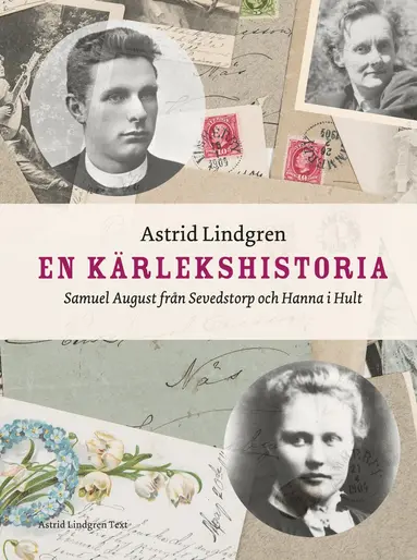 Astrid Lindgren - En kärlekshistoria : Samuel August från Sevedstorp och Hanna i Hult, Häftad